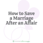 How to Save a Marriage After an Affair