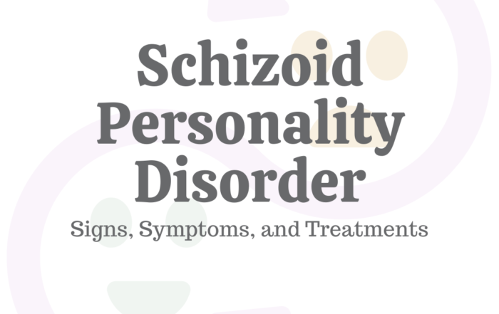 Schizoid Personality Disorder: Signs, Symptoms, & Treatments
