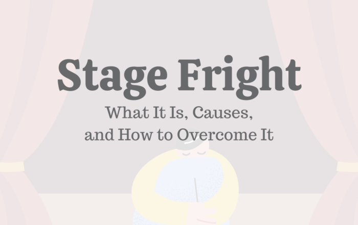 Stage Fright: What It Is, Causes, & How to Overcome It
