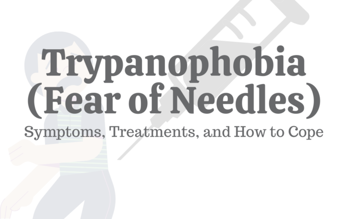 Trypanophobia (Fear of Needles): Symptoms, Treatments, & How to Cope