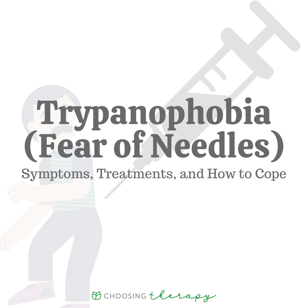 Trypanophobia (Fear of Needles): Symptoms, Treatments, & How to Cope