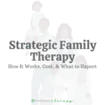 Strategic Family Therapy: How It Works, Cost, & What to Expect