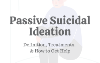 Passive Suicidal Ideation: Definition, Treatments, & How to Get Help