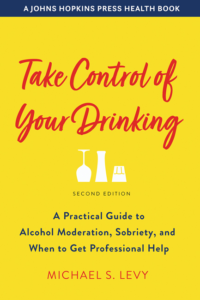 Take Control of Your Drinking by Miachel S. Levy