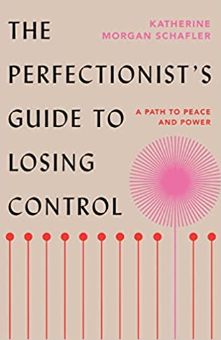 The Perfectionist's Guide to Losing Control