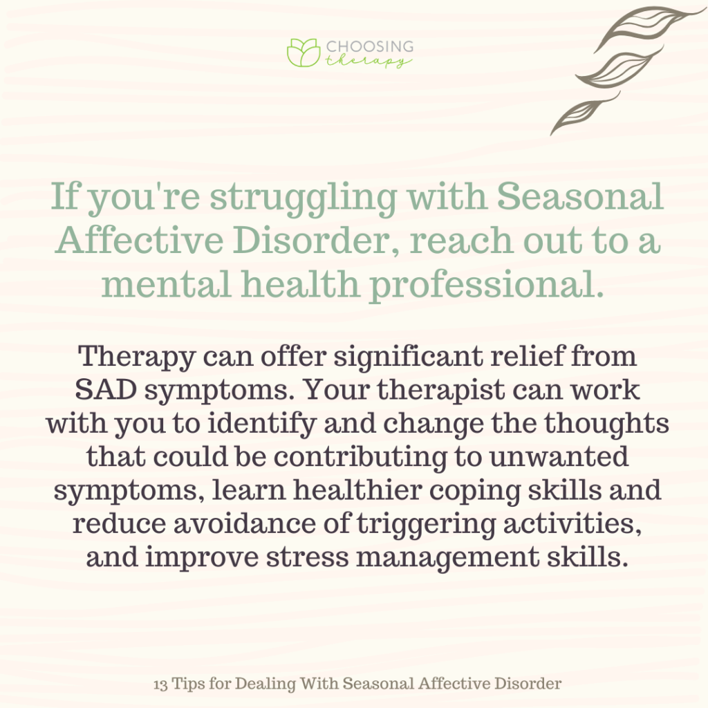 13 Tips for Dealing With Seasonal Affective Disorder Choosing Therapy