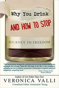 Why You Drink and How to Stop by Veronica Valli