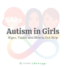 Signs of Autism in Girls and How to Get Help