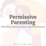 Permissive Parenting: Definition, Characteristics, & Effectiveness