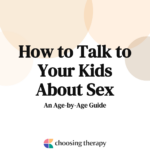 How to Talk to Your Kids About Sex An Age-by-Age Guide
