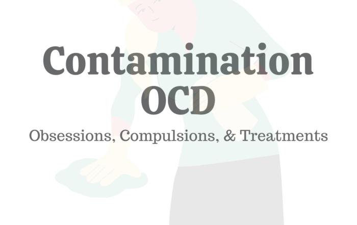 Contamination OCD: Obsessions, Compulsions, & Treatments