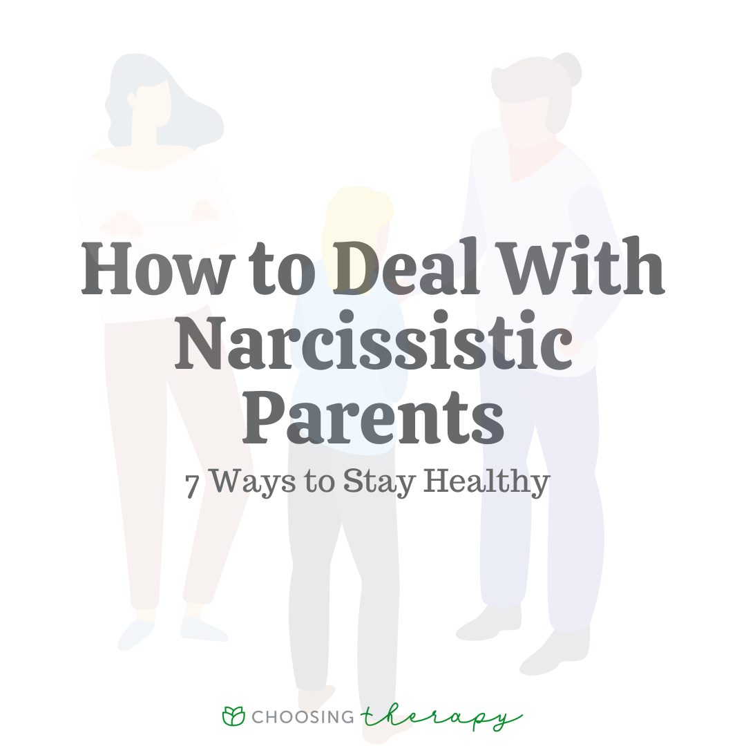 How to Deal with a Narcissistic Parent: 7 Ways to Stay Healthy