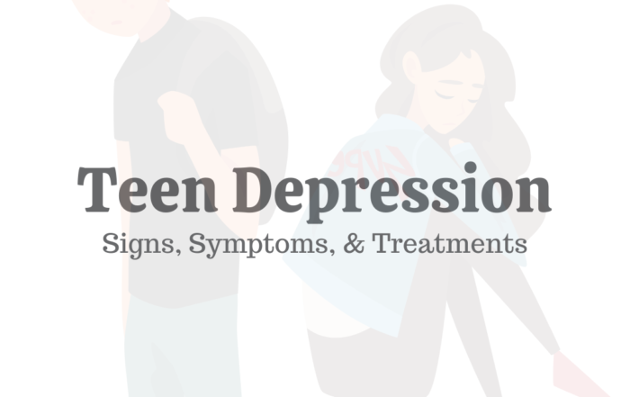 Teen Depression: Signs, Symptoms, & Treatments