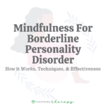 Mindfulness for Borderline Personality Disorder: How It Works, Techniques, & Effectiveness