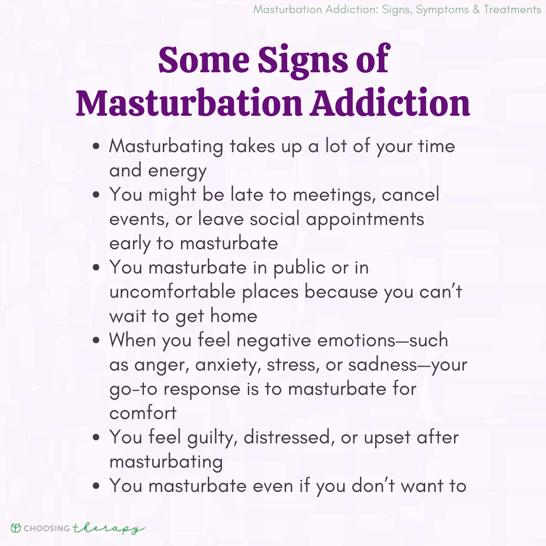 Addicted to masturbation.