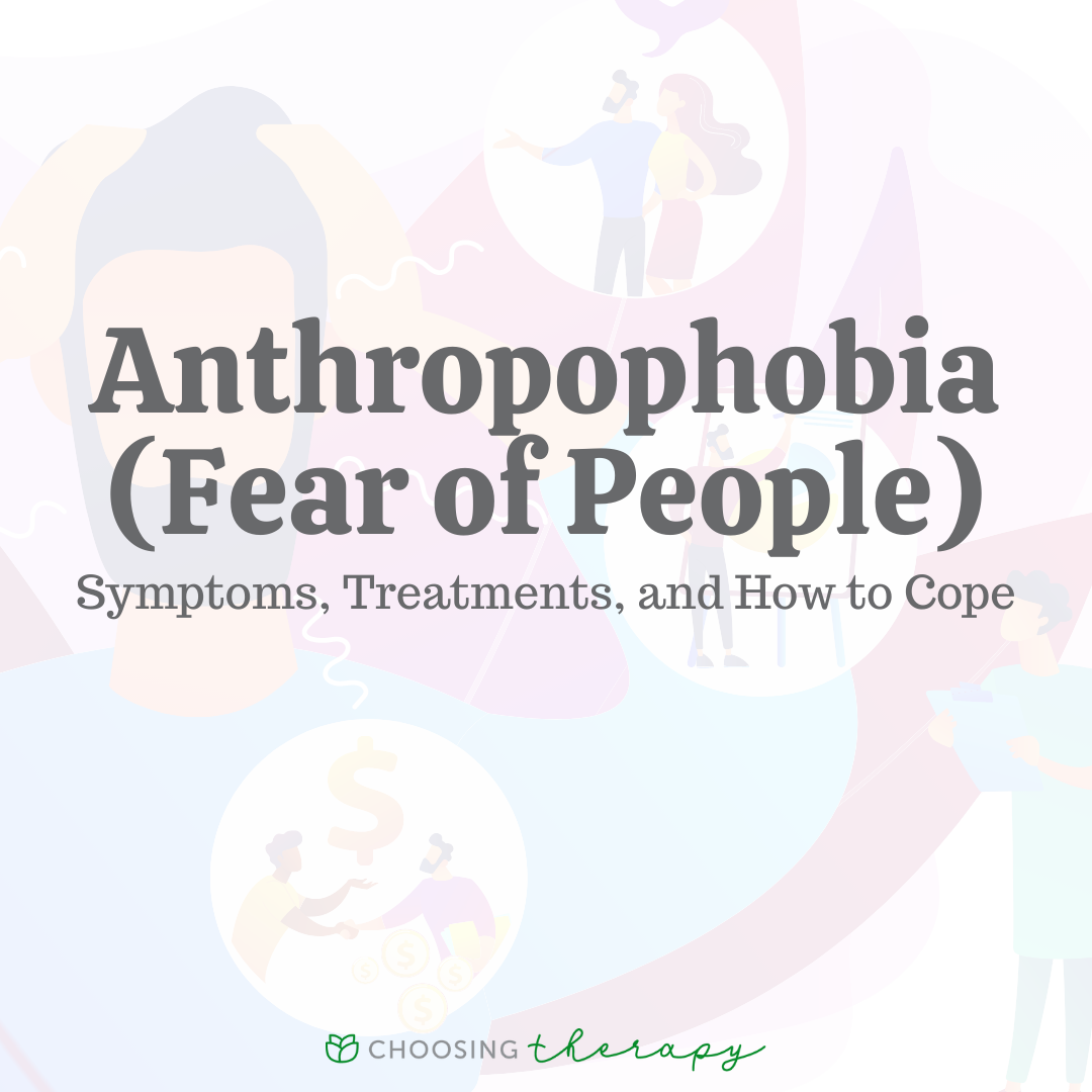 Anthropophobia (Fear of People): Symptoms, Treatments, & How to Cope