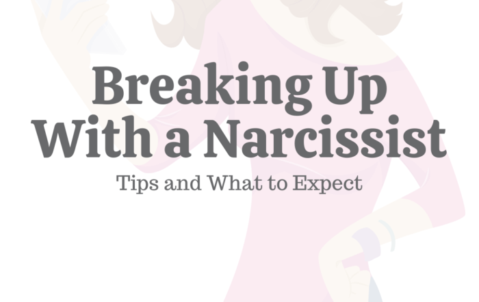 Breaking Up With a Narcissist: 5 Tips & What to Expect