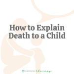 How to Explain Death to a Child