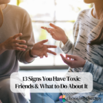 Toxic Friends: 13 Signs of Toxic Friendship