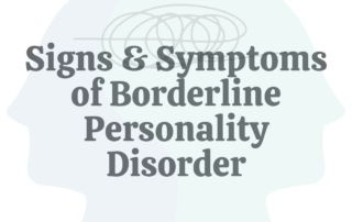 Signs & Symptoms of Borderline Personality Disorder