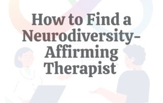 How to Find a Neurodiversity-Affirming Therapist
