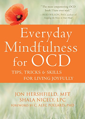 Everyday Mindfulness for OCD: Tips, Tricks, and Skills for Living Joyfully, by Shala Nicely, LPC