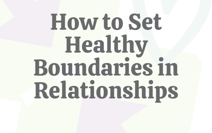 How to Set Healthy Boundaries in Relationships