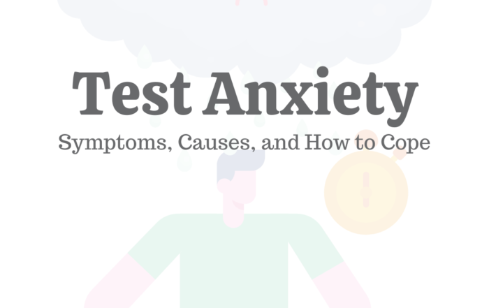 Test Anxiety: Symptoms, Causes, & How to Cope