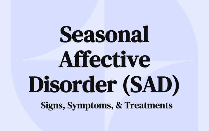 Seasonal Affective Disorder (SAD) Signs, Symptoms, & Treatments