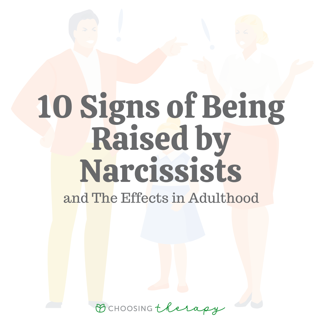 10 Signs of Being Raised by Narcissists &amp; the Long Term Effects