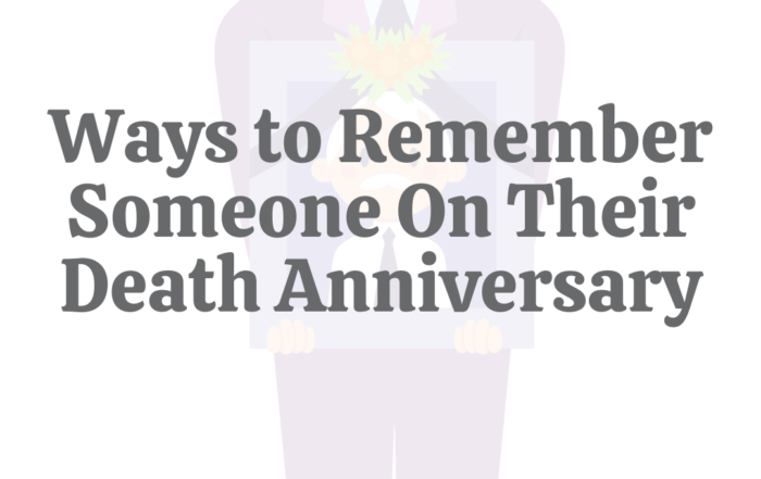 12 Ways to Remember Someone On Their Death Anniversary