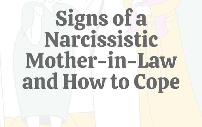 8 Signs of a Narcissistic Mother in Law & How to Cope