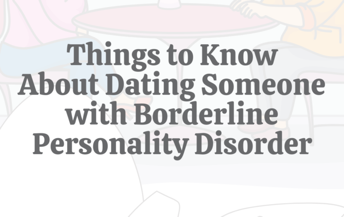 9 Things to Know About Dating Someone With Borderline Personality Disorder