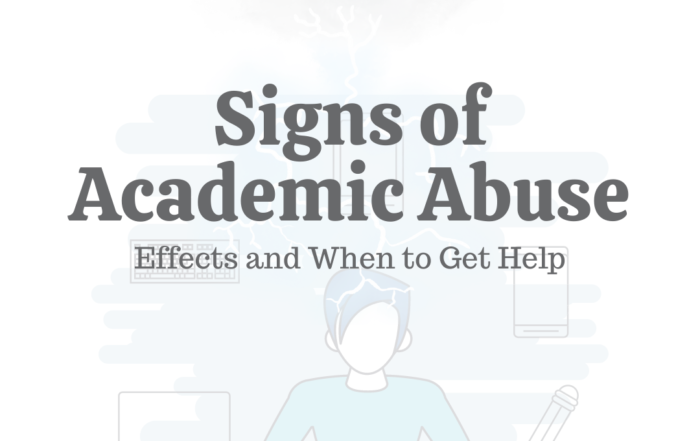 Signs of Academic Abuse, Effects, & When to Get Help