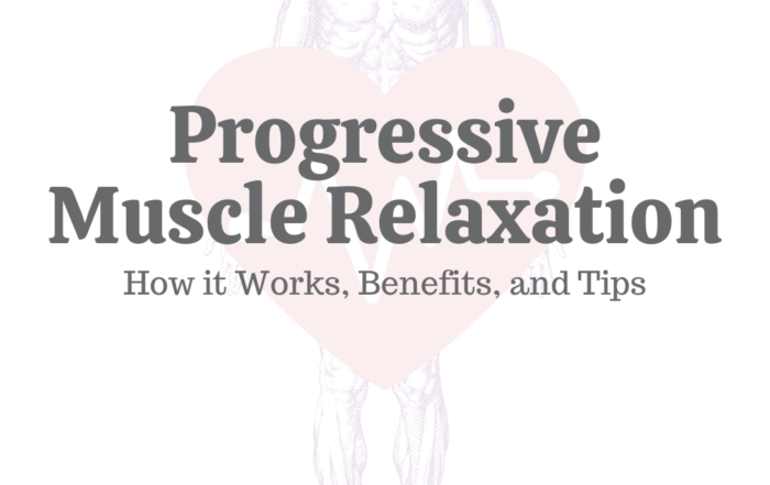 Progressive Muscle Relaxation: How It Works, Benefits, & Tips