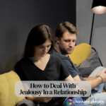 How to Deal With Jealousy in a Relationship: 8 Tips