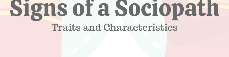 15 Signs of a Sociopath: Traits & Characteristics
