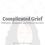 Complicated Grief: Definition, Symptoms, & When to Get Help