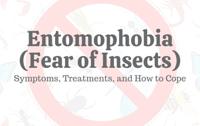 Entomophobia (Fear of Insects): Symptoms, Treatments, & How to Cope