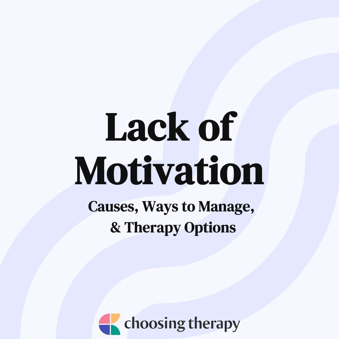 Lack of Motivation Causes, Ways to Manage, & Therapy Options