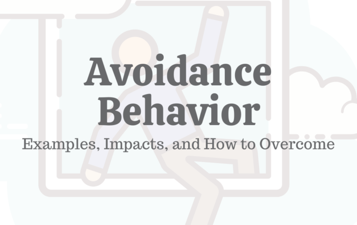 Avoidance Behavior: Examples, Impacts, & How to Overcome