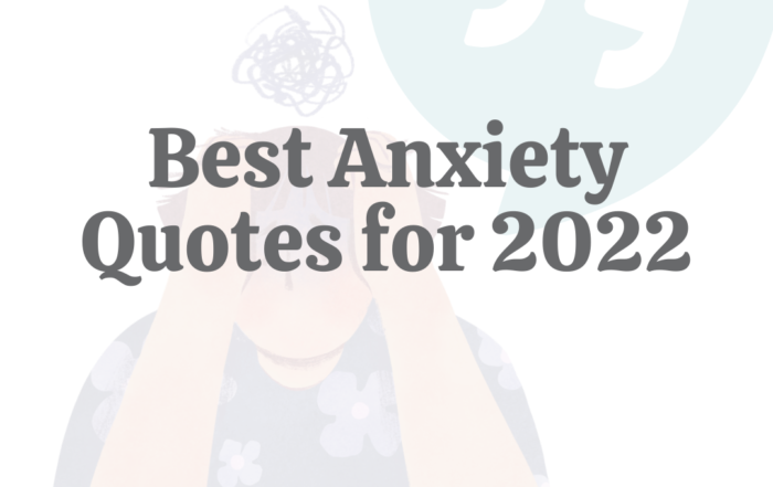 35 Best Anxiety Quotes for 2022
