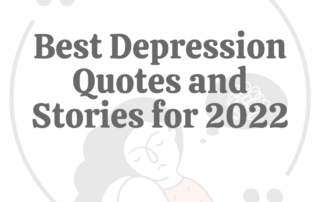 35 Best Depression Quotes & Stories for 2022