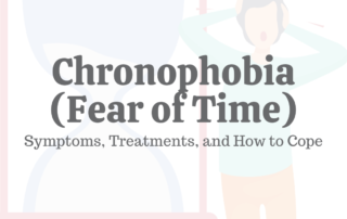 Chronophobia (Fear of Time): Symptoms, Treatments, & How to Cope