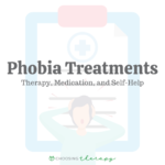 Phobia Treatments: Therapy, Medication, & Self-Help