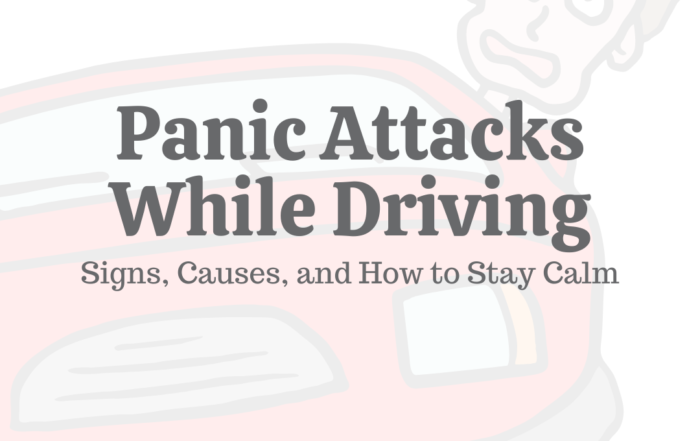 Panic Attacks While Driving: Signs, Causes, & How to Stay Calm