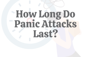 How Long Do Panic Attacks Last