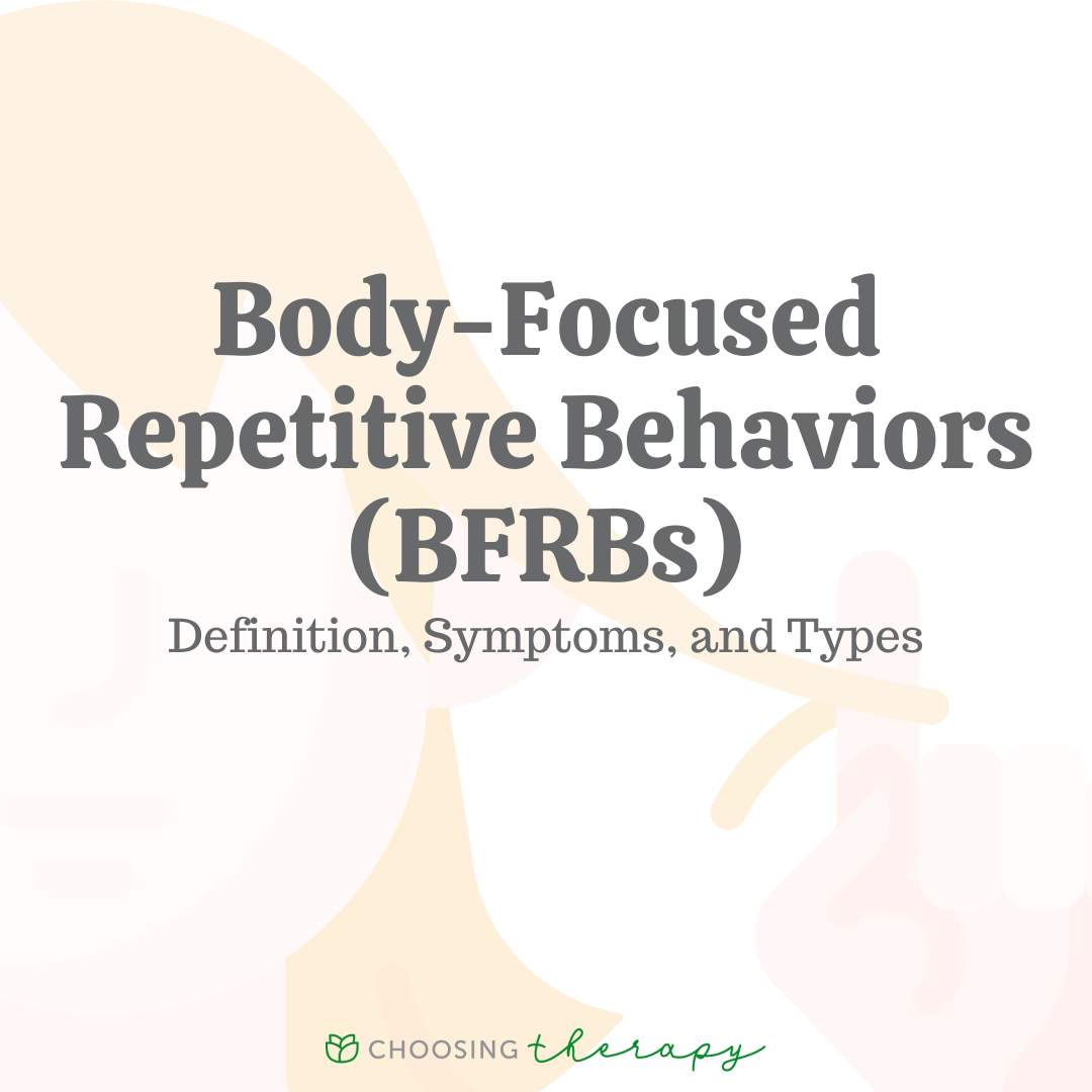 BodyFocused Repetitive Behaviors (BFRBs) Definition, Symptoms