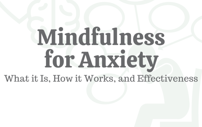 Mindfulness for Anxiety: What It Is, How It Works, & Effectiveness