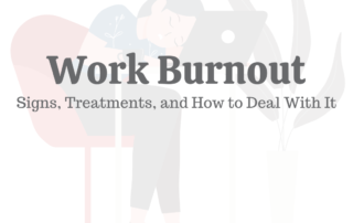 Work Burnout: Signs, Treatments, & How to Cope